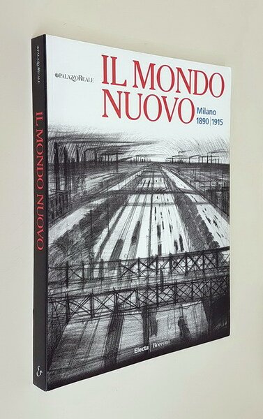 IL MONDO NUOVO - Milano 1890/1915