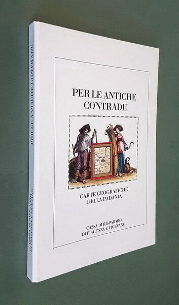 PER LE ANTICHE CONTRADE - Carte geografiche della Padania