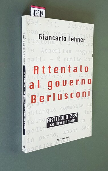 ATTENTATO AL GOVERNO BERLUSCONI - Articolo 289 Codice Penale