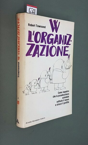 W L'ORGANIZZAZIONE - Come impedire che la pseudoscienza aziendale soffochi …