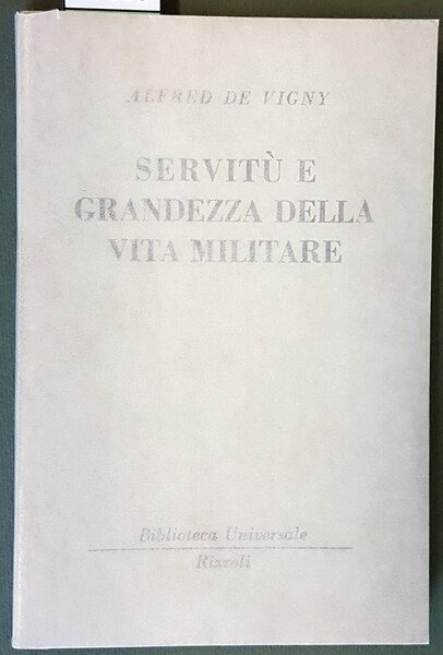 SERVITU' E GRANDEZZA DELLA VITA MILITARE