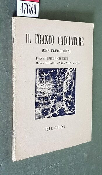 IL FRANCO CACCIATORE (Der Freischutz) - Opera romantica in tre …