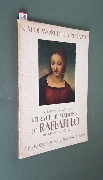 Capolavori della Pittura - RITRATTI E MADONNE DI RAFFAELLO