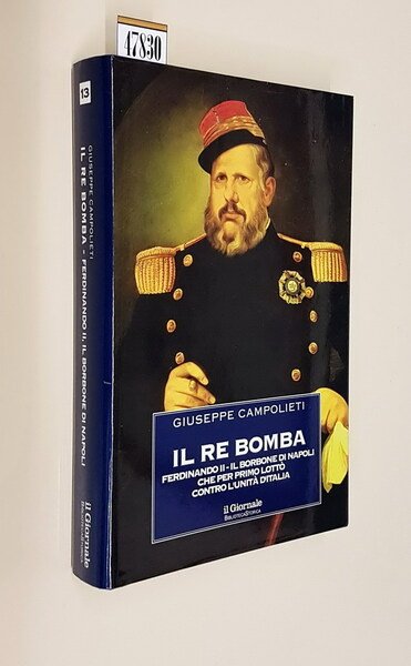 IL RE BOMBA - Ferdinando II, il Borbone di Napoli …
