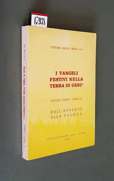 I VANGELI FESTIVI NELLA TERRA DI GESU' - Volume terzo …