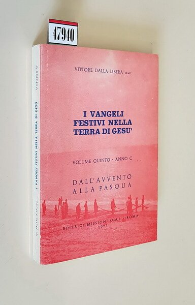 I VANGELI FESTIVI NELLA TERRA DI GESU' - Volume quinto …