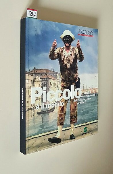 PICCOLO E' IL MONDO - L'attivita' internazionale del Piccolo Teatro …