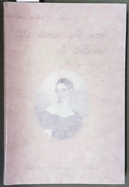 LE DONNE CHE AMO' ALFREDO DE MUSSET