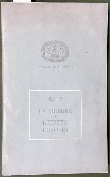 LA GUERRA E L'UNITA' EUROPEA