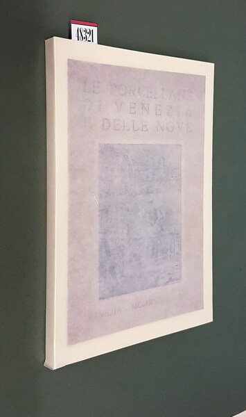 LE PORCELLANE DI VENEZIA E DELLE NOVE