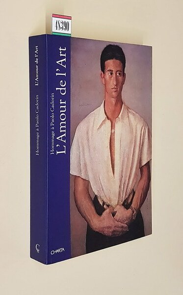 Hommage a' Paolo Cadorin L'AMOUR DE L'ART