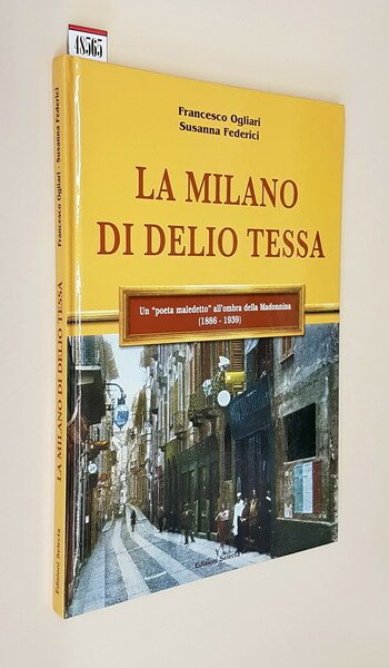 LA MILANO DI DELIO TESSA - Un \poeta maledetto" all'ombra …