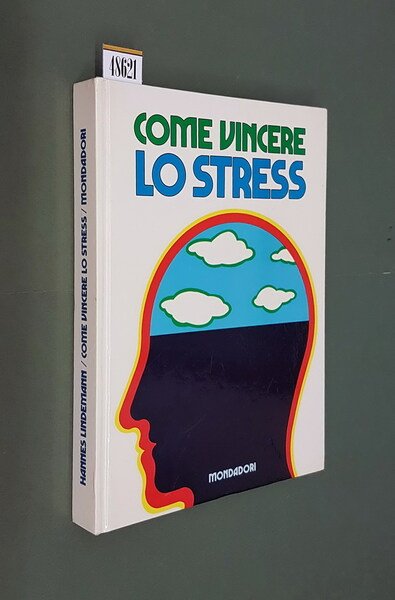 COME VINCERE LO STRESS e come affrontarlo nella vita di …