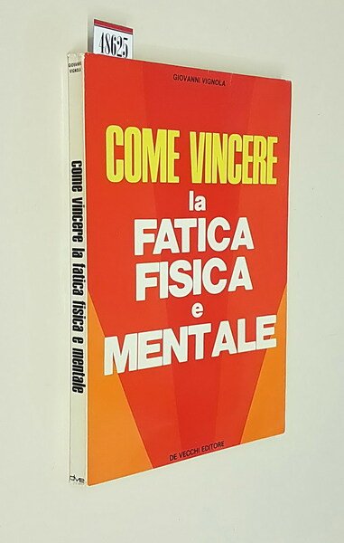 COME VINCERE LA FATICA FISICA E MENTALE