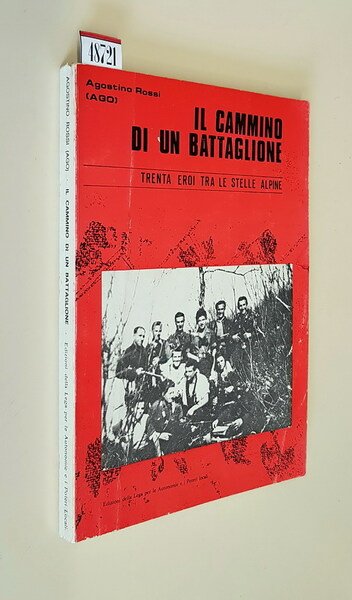 IL CAMMINO DI UN BATTAGLIONE - Trenta eroi tra le …