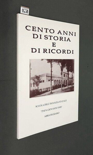CENTO ANNI DI STORIA E DI RICORDI - Scuola dell'Infanzia …