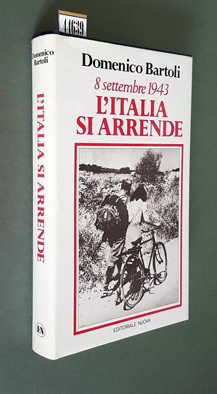 8 settembre 1943 L'ITALIA SI ARRENDE