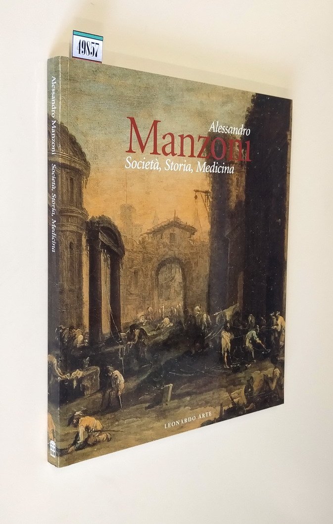 ALESSANDRO MANZONI, Societa', Storia, Medicina