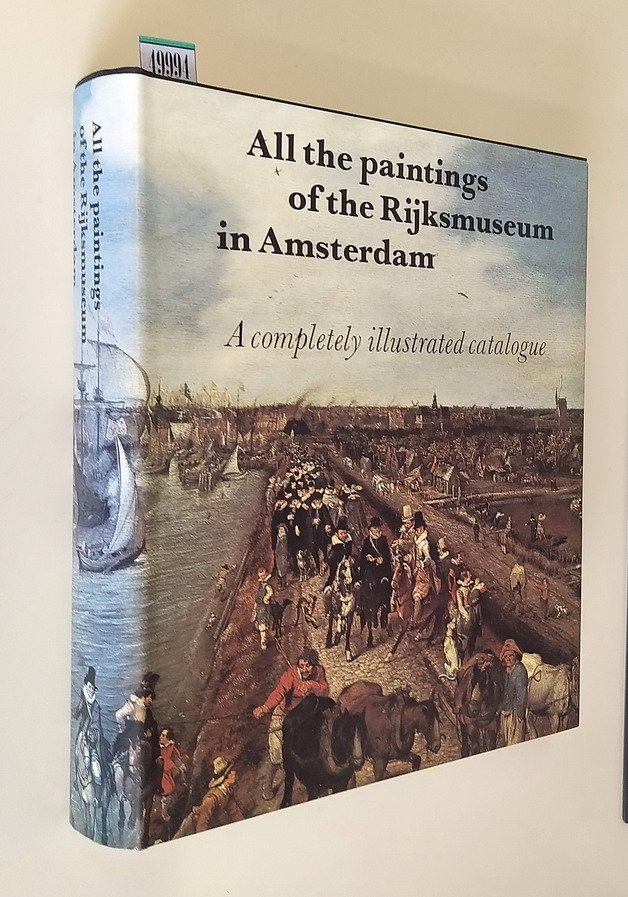 ALL THE PAINTINGS OF THE RIJKSMUSEUM IN AMSTERDAM - A …