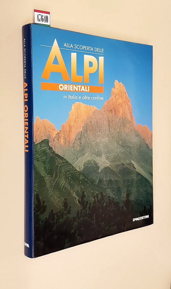 ALLA SCOPERTA DELLE ALPI ORIENTALI in Italia e oltre confine