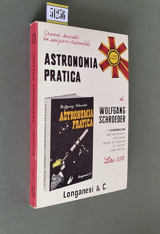 ASTRONOMIA PRATICA - Il vademecum dell'astronomo dilettante anche se digiuno di nozioni matematiche