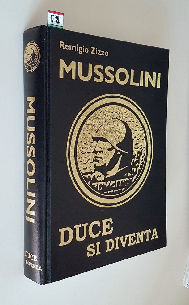 BENITO MUSSOLINI: DUCE SI DIVENTA! - Biografia ragionata sul capo …