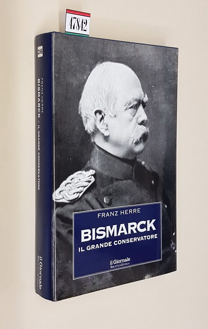 BISMARCK il grande conservatore