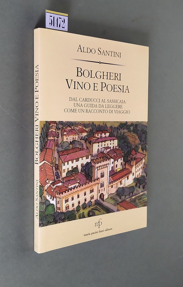 BOLGHERI VINO E POESIA - Dal Carducci al Sassicaia: una …