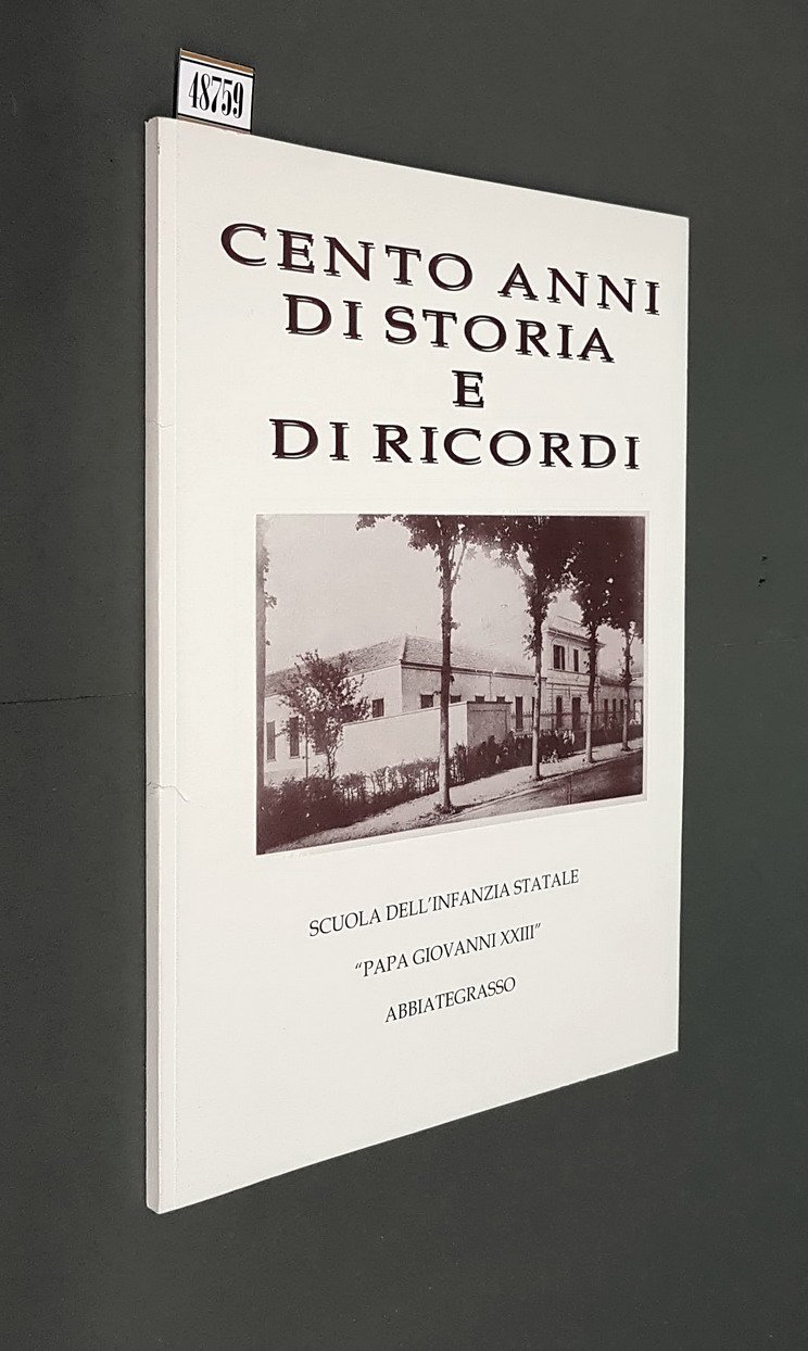 CENTO ANNI DI STORIA E DI RICORDI - Scuola dell'Infanzia …
