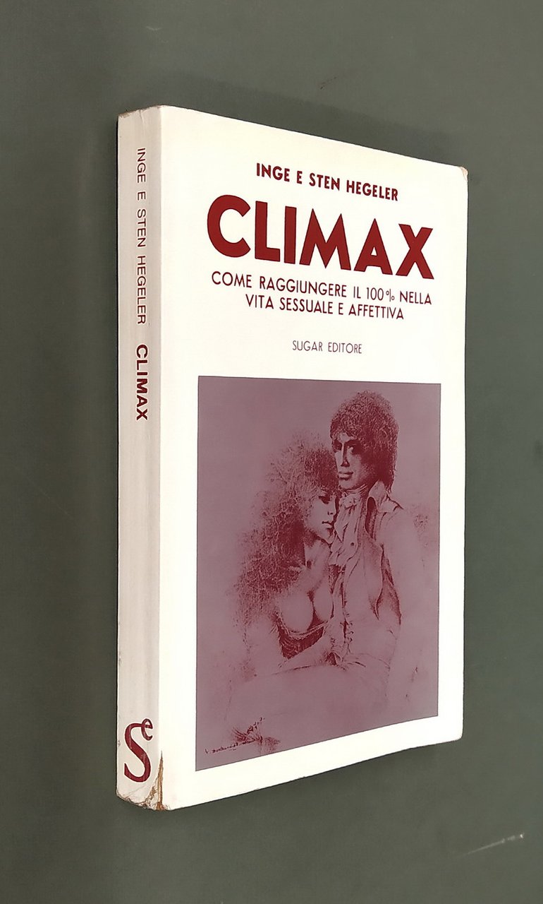 CLIMAX - Come raggiungere il 100% nella vita sessuale e …