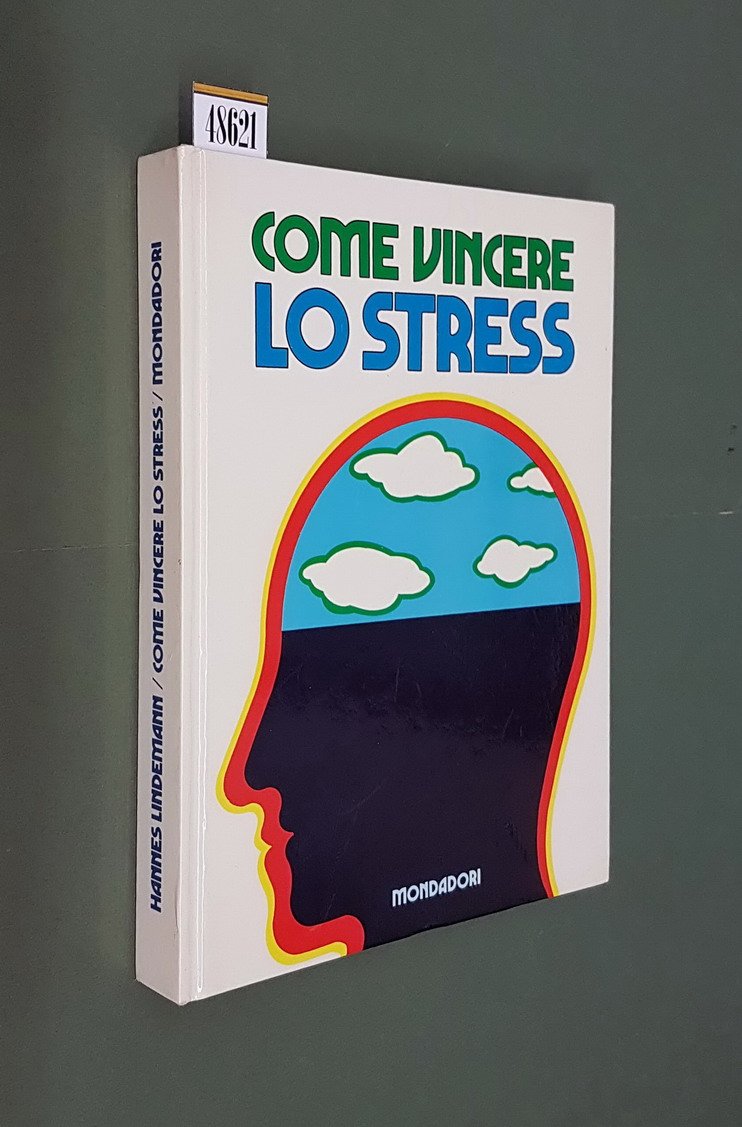 COME VINCERE LO STRESS e come affrontarlo nella vita di …