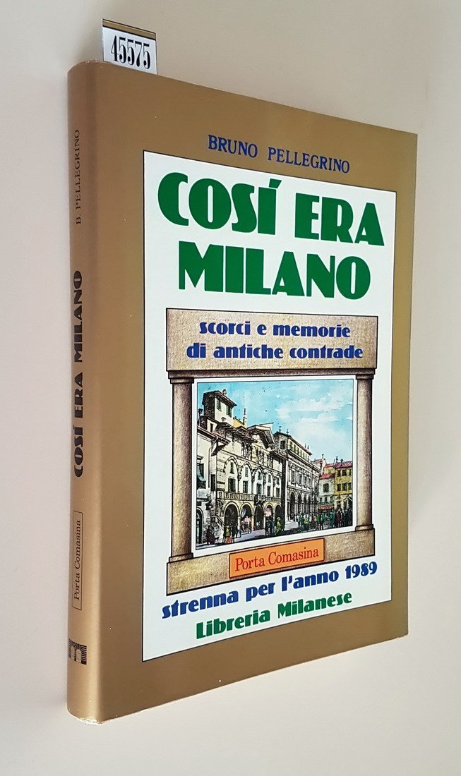 COSI' ERA MILANO scorci e memorie di antiche contrade - …