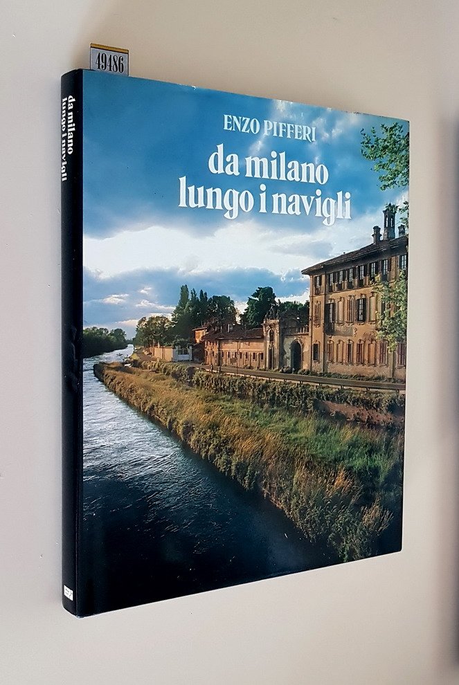 DA MILANO LUNGO I NAVIGLI - Fotografie di Enzo Pifferi