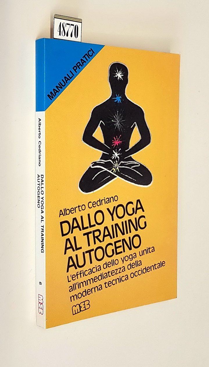 DALLO YOGA AL TRAINING AUTOGENO - L'efficacia dello yoga unita …