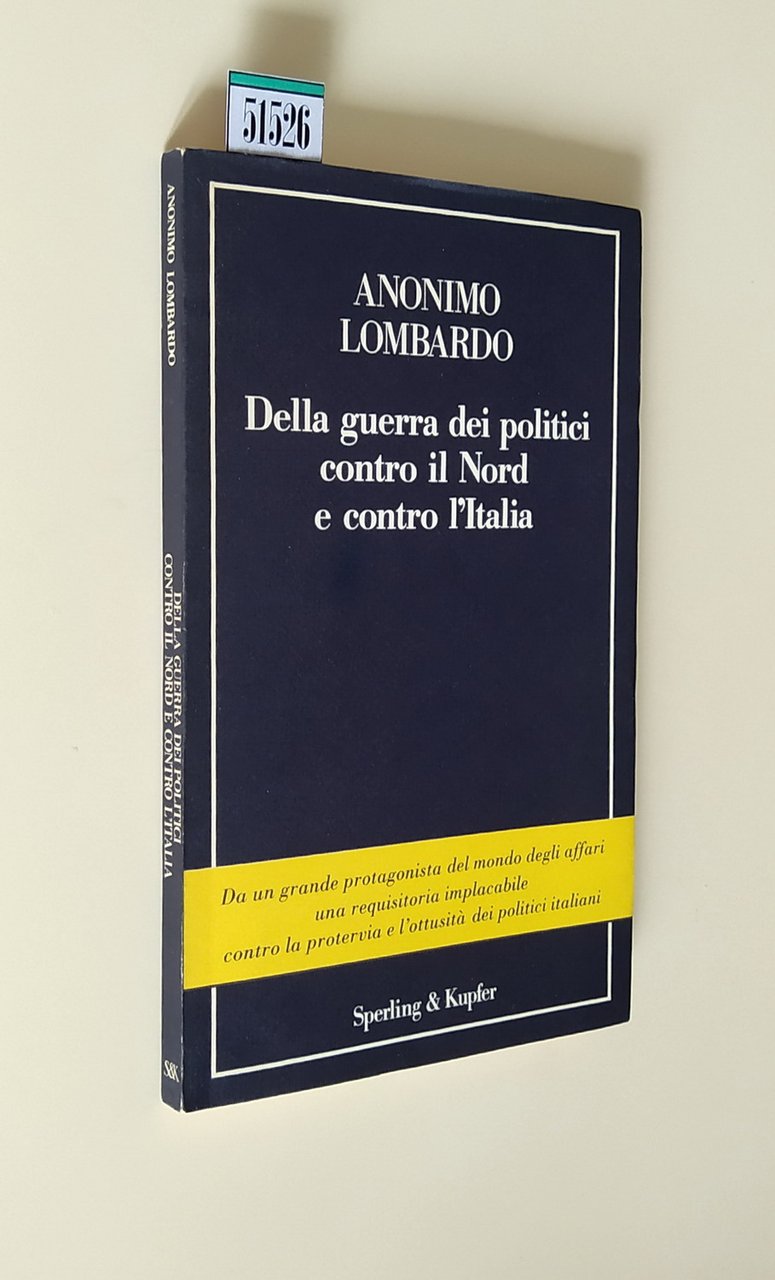 DELLA GUERRA DEI POLITICI CONTRO IL NORD E CONTRO L'ITALIA