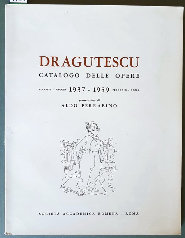 DRAGUTESCU - Catalogo delle opere - Bucarest. maggio 1937 - …
