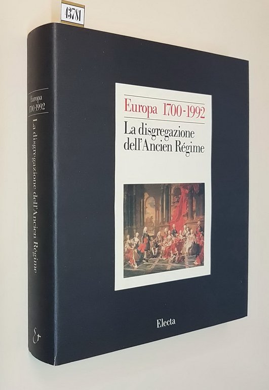 Europa 1700-1992: storia di un'identita': LA DISGREGAZIONE DELL'ANCIEN RAGIME