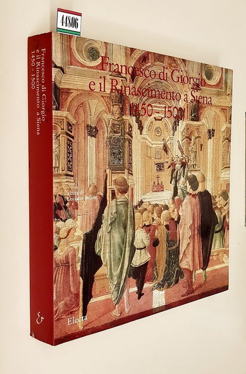 FRANCESCO DI GIORGIO E IL RINASCIMENTO A SIENA 1450-1500