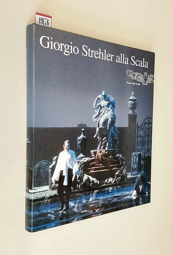 GIORGIO STREHLER ALLA SCALA 1947-1997