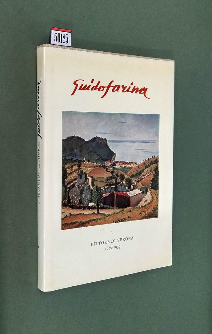 GUIDO FARINA - Pittore di Verona 1896-1957