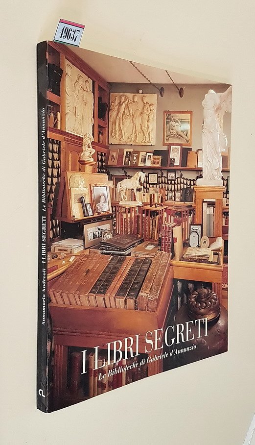 I LIBRI SEGRETI - Le Biblioteche di Gabriele D'Annunzio