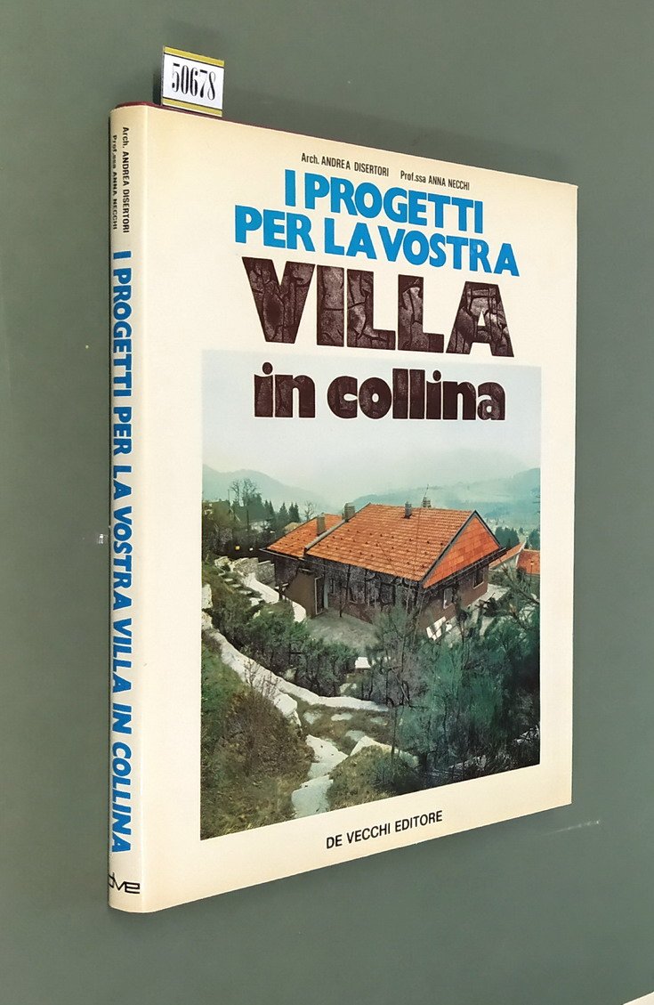 I PROGETTI PER LA VOSTRA VILLA IN COLLINA