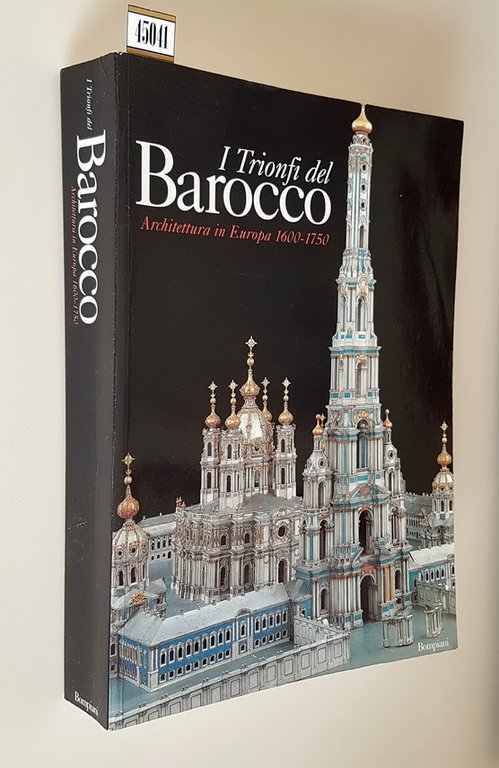 I TRIONFI DEL BAROCCO - Architettura in Europa 1600-1750