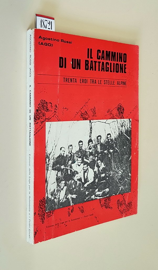 IL CAMMINO DI UN BATTAGLIONE - Trenta eroi tra le …