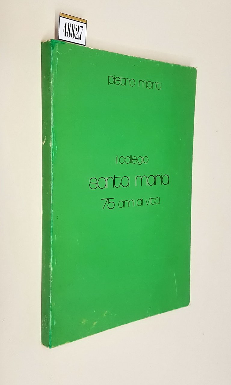 IL COLLEGIO SANTA MARIA - 75 anni di vita