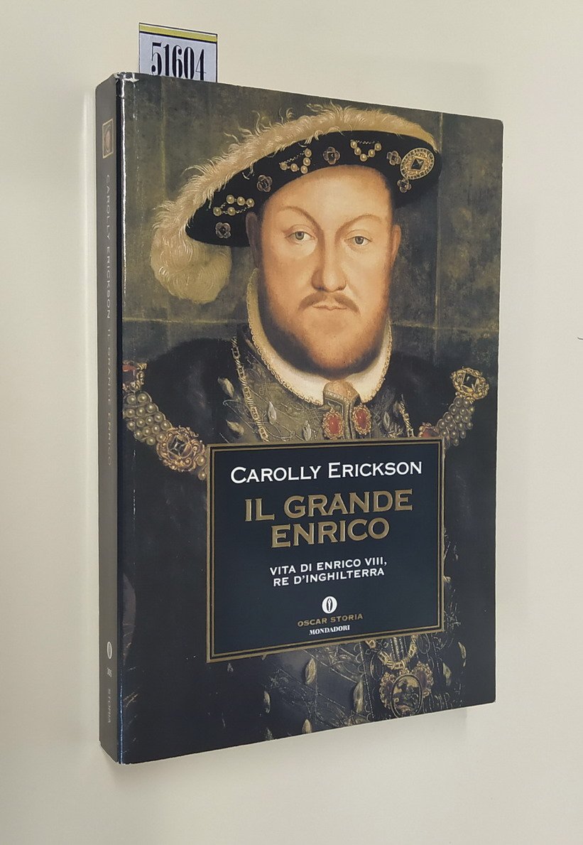 IL GRANDE ENRICO - Vita di Enrico VIII, Re d'Inghilterra