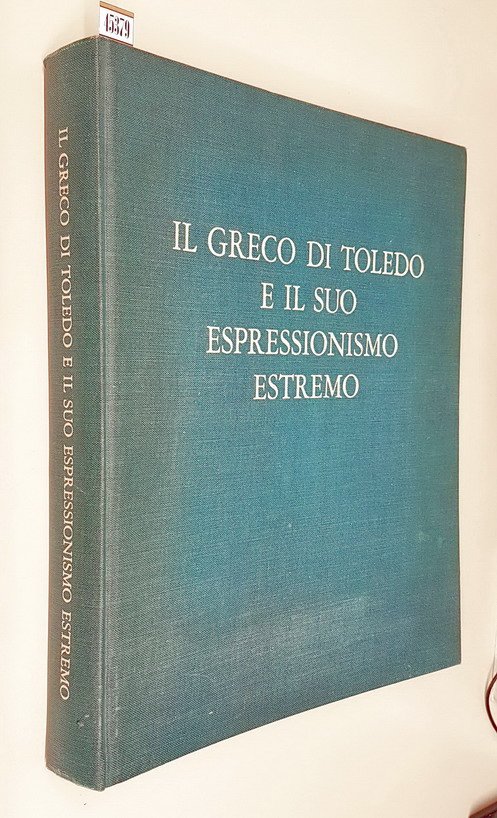 IL GRECO DI TOLEDO E IL SUO ESPRESSIONISMO ESTREMO