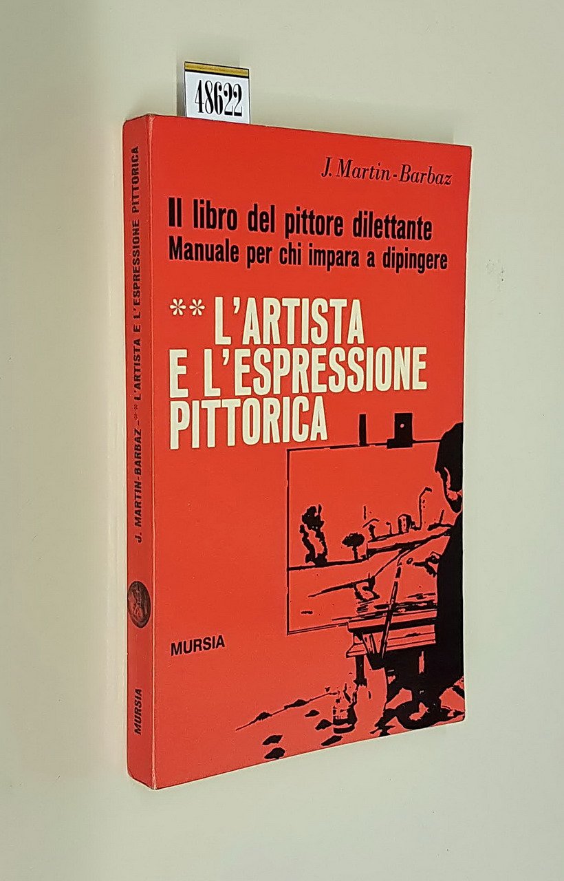 Il libro del pittore dilettante . Manuale per chi impara …
