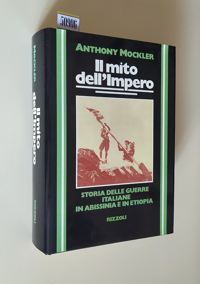 IL MITO DELL'IMPERO - Storia delle guerre italiane in Abissinia …