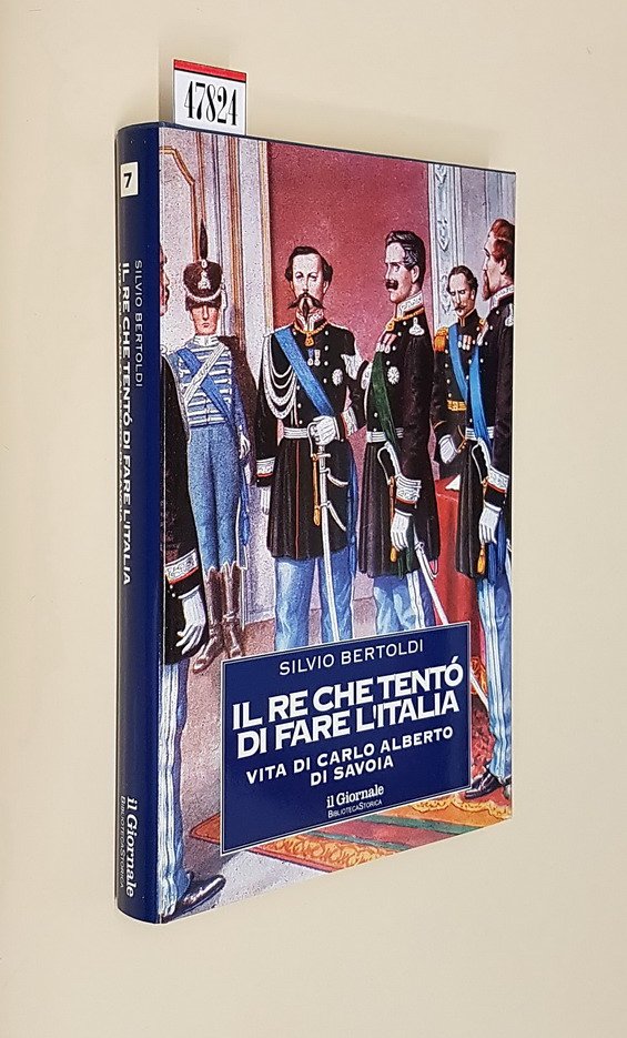 IL RE CHE TENTO' DI FARE L'ITALIA - Vita di …